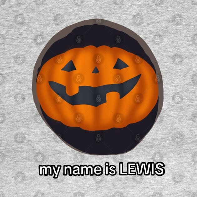 my name is LEWIS by basicallyamess